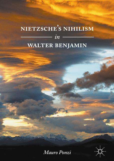 Mauro Ponzi: Nietzsche¿s Nihilism in Walter Benjamin, Buch