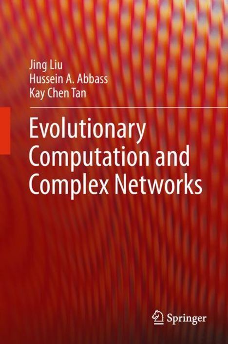 Jing Liu: Evolutionary Computation and Complex Networks, Buch