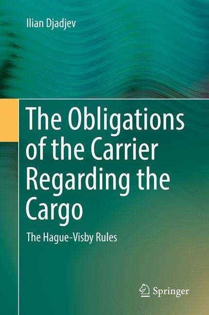 Ilian Djadjev: The Obligations of the Carrier Regarding the Cargo, Buch