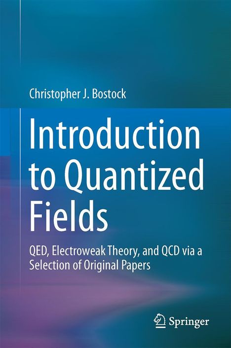 Christopher James Bostock: Introduction to Quantized Fields, Buch