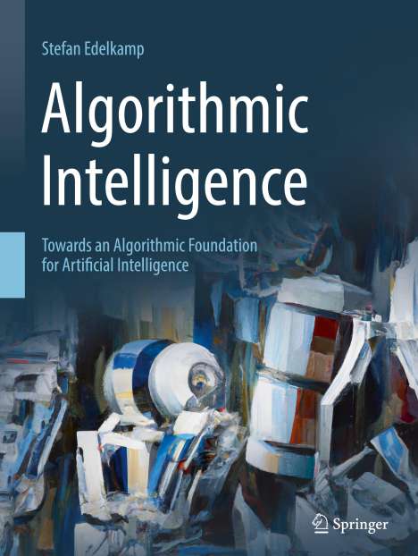 Stefan Edelkamp: Algorithmic Intelligence, Buch