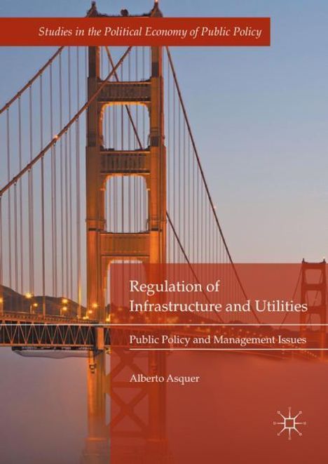 Alberto Asquer: Regulation of Infrastructure and Utilities, Buch