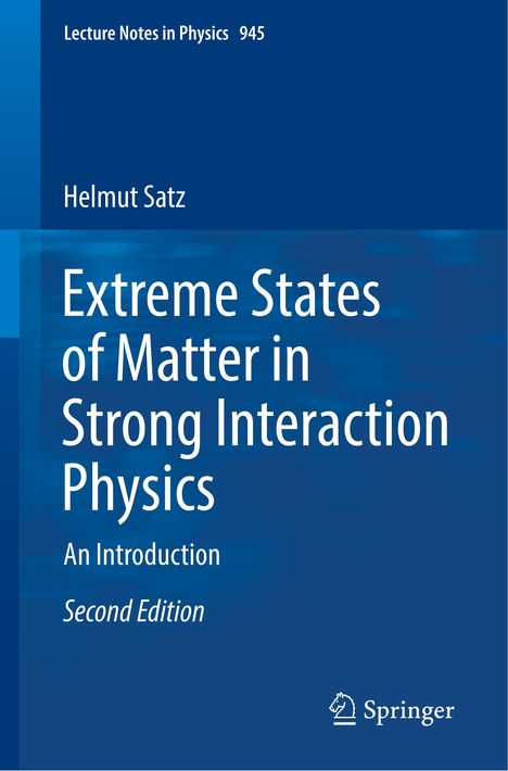 Helmut Satz: Extreme States of Matter in Strong Interaction Physics, Buch