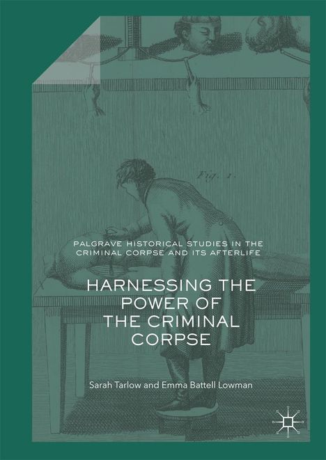 Emma Battell Lowman: Harnessing the Power of the Criminal Corpse, Buch