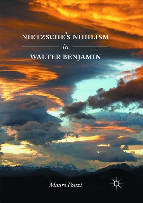 Mauro Ponzi: Nietzsche¿s Nihilism in Walter Benjamin, Buch