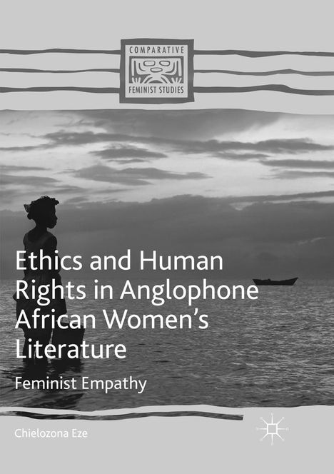 Chielozona Eze: Ethics and Human Rights in Anglophone African Women's Literature, Buch