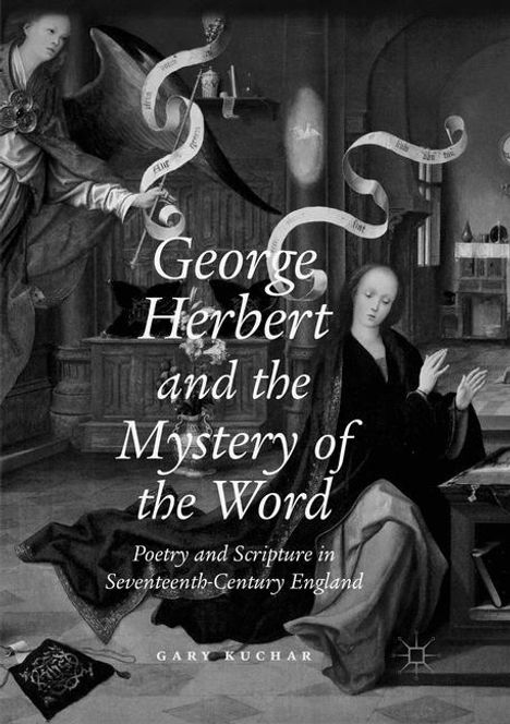 Gary Kuchar: George Herbert and the Mystery of the Word, Buch