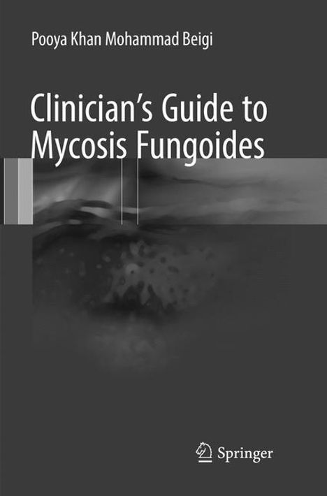 Pooya Khan Mohammad Beigi: Clinician's Guide to Mycosis Fungoides, Buch