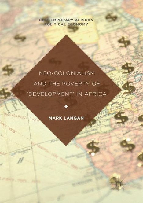 Mark Langan: Neo-Colonialism and the Poverty of 'Development' in Africa, Buch