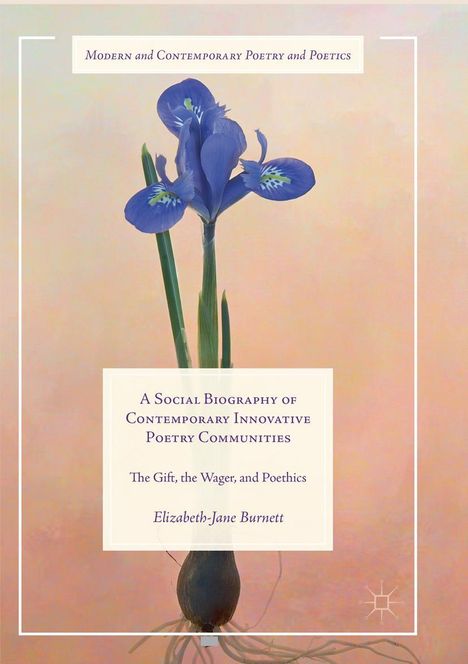 Elizabeth-Jane Burnett: A Social Biography of Contemporary Innovative Poetry Communities, Buch