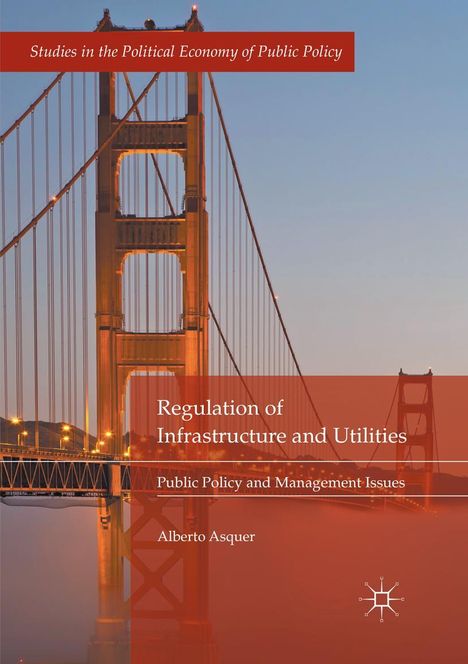 Alberto Asquer: Regulation of Infrastructure and Utilities, Buch