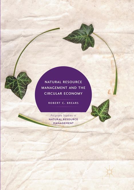 Robert C. Brears: Natural Resource Management and the Circular Economy, Buch