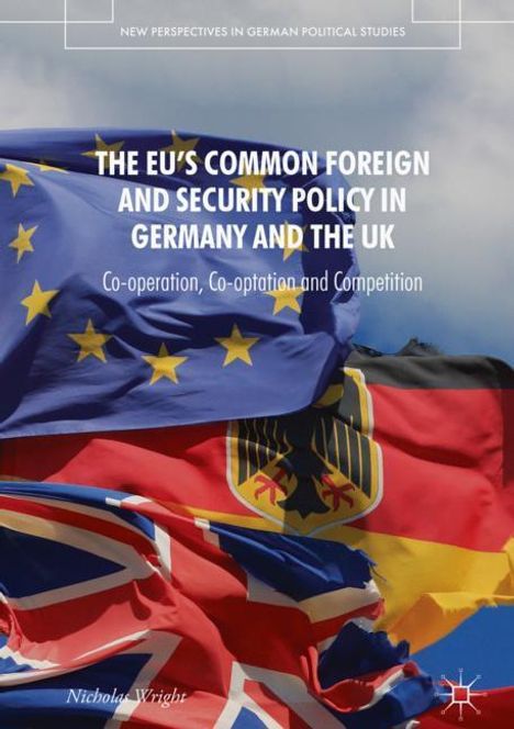 Nicholas Wright: The EU's Common Foreign and Security Policy in Germany and the UK, Buch