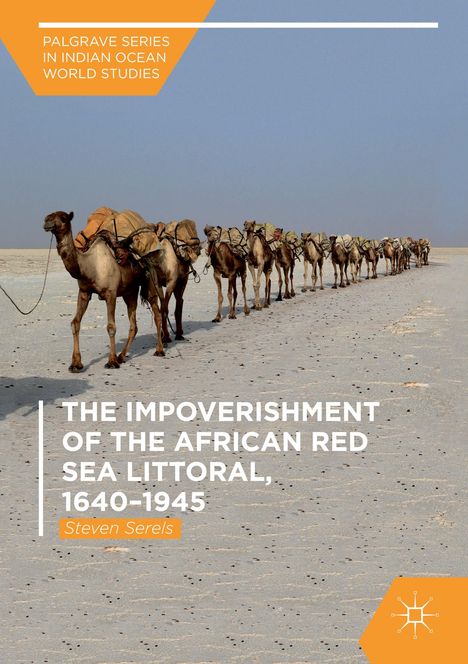 Steven Serels: The Impoverishment of the African Red Sea Littoral, 1640¿1945, Buch