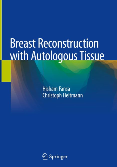 Christoph Heitmann: Breast Reconstruction with Autologous Tissue, Buch