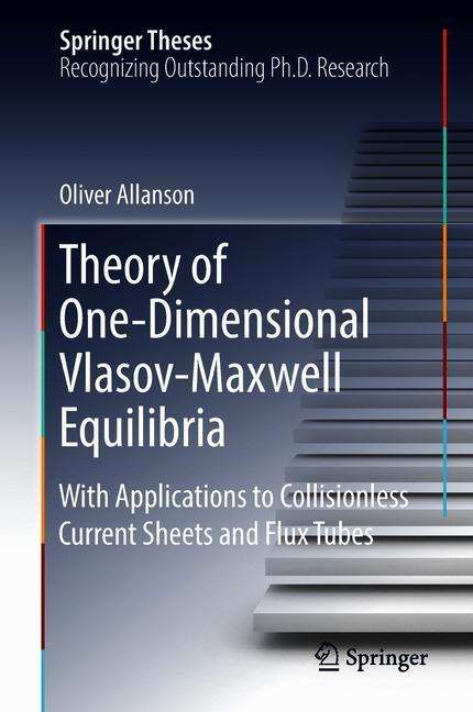Oliver Allanson: Theory of One-Dimensional Vlasov-Maxwell Equilibria, Buch