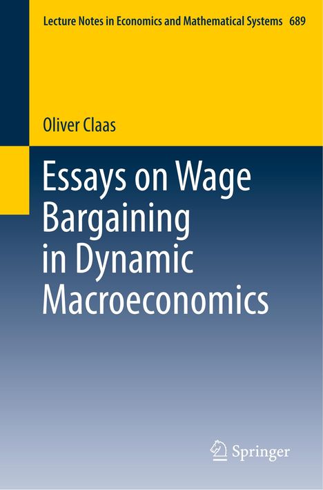 Oliver Claas: Essays on Wage Bargaining in Dynamic Macroeconomics, Buch