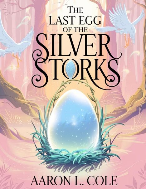 Aaron D Cole: The Last Egg of the Silver Storks, Buch