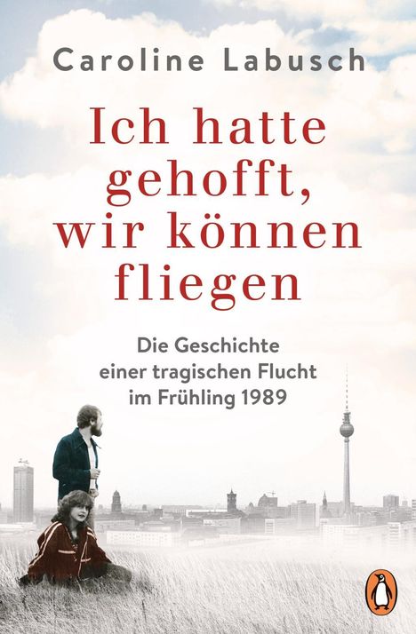 Caroline Labusch: Ich hatte gehofft, wir können fliegen, Buch