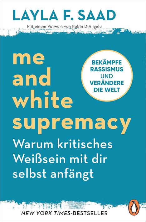 Layla Saad: Me and White Supremacy - Warum kritisches Weißsein mit dir selbst anfängt, Buch