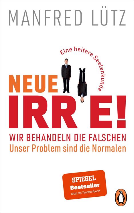 Manfred Lütz: Neue Irre! - Wir behandeln die Falschen, unser Problem sind die Normalen, Buch