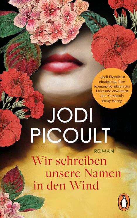 „Jodi Picoult. Roman. Wir schreiben unsere Namen in den Wind.“ Lippen und rote Blumen mit grünen Blättern.