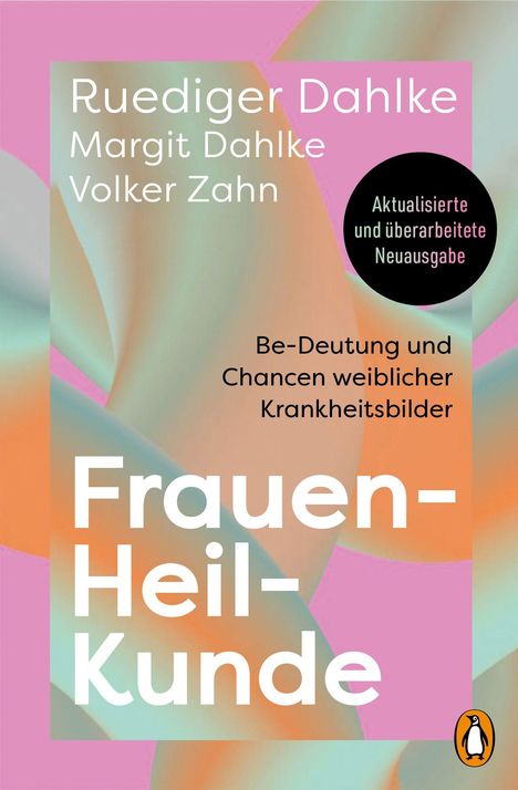 "Ruediger Dahlke, Margit Dahlke, Volker Zahn. Frauen-Heil-Kunde. Be-Deutung weiblicher Krankheitsbilder." Pastellfarbene Formen.