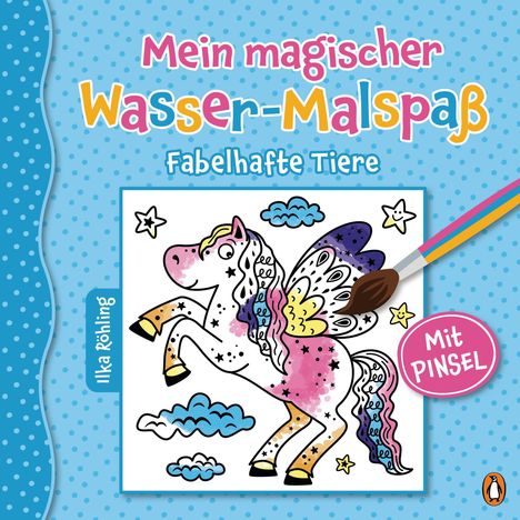 Ilka Röhling: Mein magischer Wasser-Malspaß - Fabelhafte Tiere, Buch