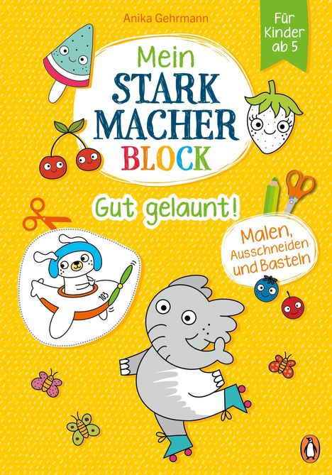 Anika Gehrmann: Mein Starkmacher-Block - Gut gelaunt!, Buch