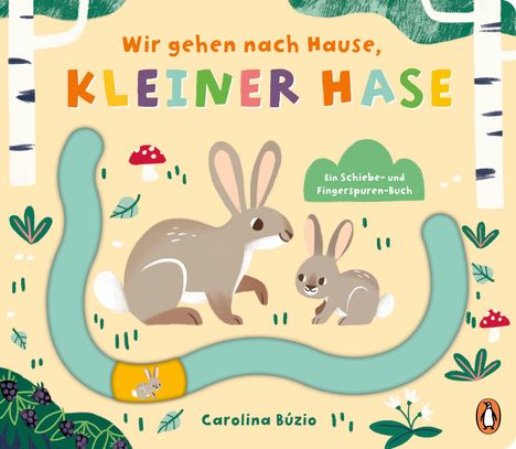 Carolina Búzio: Wir gehen nach Hause, kleiner Hase, Buch