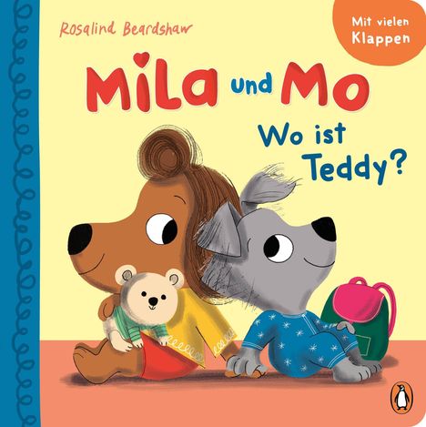 „Mila und Mo: Wo ist Teddy?“ Oben links: Rosalind Beardshaw. Illustration von zwei Tieren mit Teddybär und Rucksack.