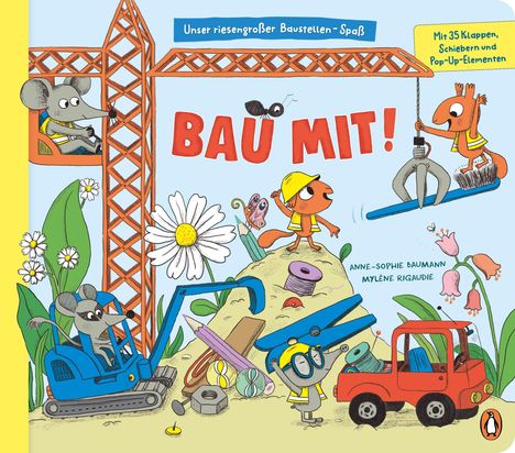 „Bau mit! Unser riesengroßer Baustellen-Spaß. Mit 35 Klappen, Schiebern und Pop-up-Elementen.“ Illustrationen von Tieren auf einer Baustelle.