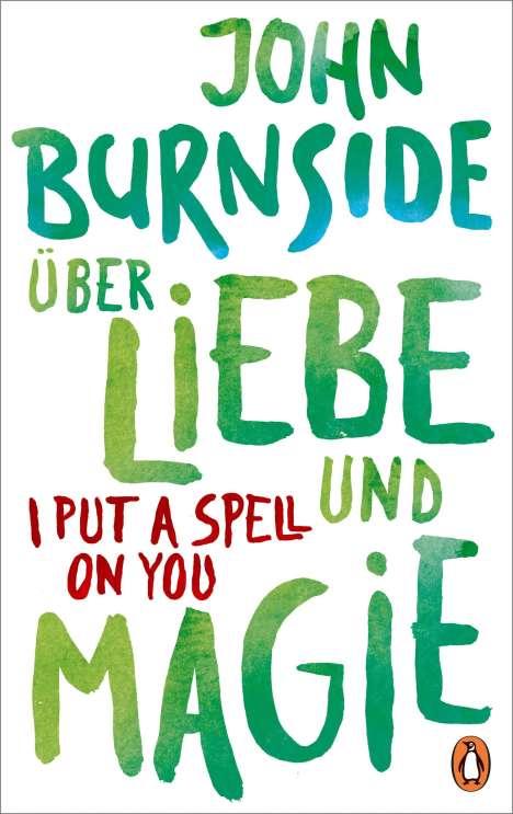 John Burnside: Über Liebe und Magie - I Put a Spell on You, Buch