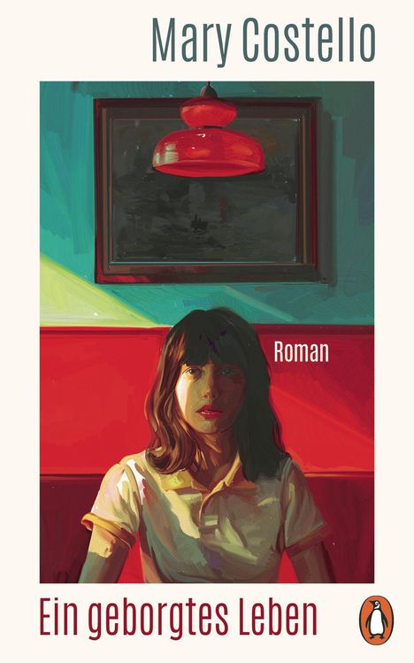 "Mary Costello", "Ein geborgtes Leben", "Roman". Gemälde einer Frau in rotem Raum, mit roter Lampe über ihr.