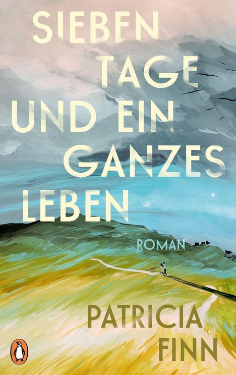 Text: "SIEBEN TAGE UND EIN GANZES LEBEN," "ROMAN," "PATRICIA FINN." Malerische Landschaft mit Hügeln und Himmel. Logo unten links.