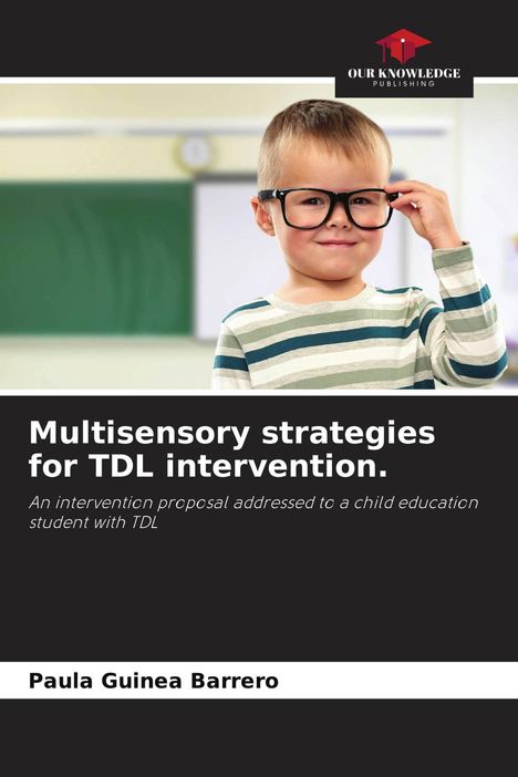 "Multisensory strategies for TDL intervention. Paula Guinea Barrero." Ein Kind mit Brille in einem Klassenraum.