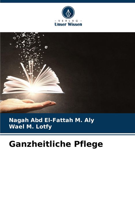 Nagah Abd El-Fattah M. Aly: Ganzheitliche Pflege, Buch