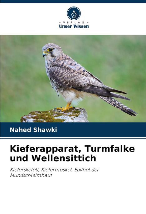 Nahed Shawki: Kieferapparat, Turmfalke und Wellensittich, Buch