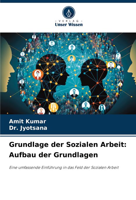 Amit Kumar: Grundlage der Sozialen Arbeit: Aufbau der Grundlagen, Buch
