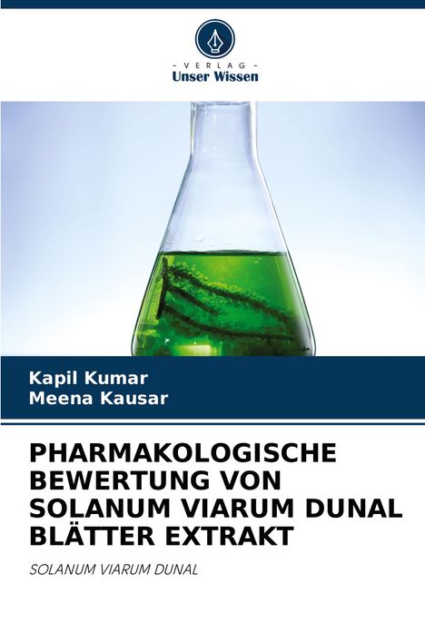 Kapil Kumar: Pharmakologische Bewertung Von Solanum Viarum Dunal Blätter Extrakt, Buch