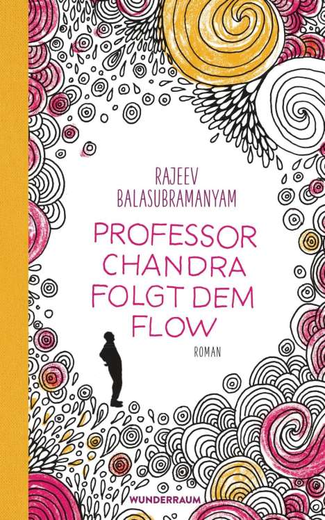 Rajeev Balasubramanyam: Professor Chandra folgt dem Flow, Buch