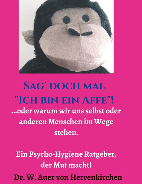 Wolffhart Auer von Herrenkirchen: Sag' doch mal "Ich bin ein Affe"!, Buch