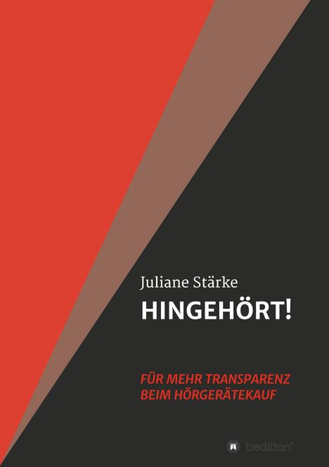 Juliane Stärke: HINGEHÖRT! Für mehr Transparenz beim Hörgerätekauf, Buch