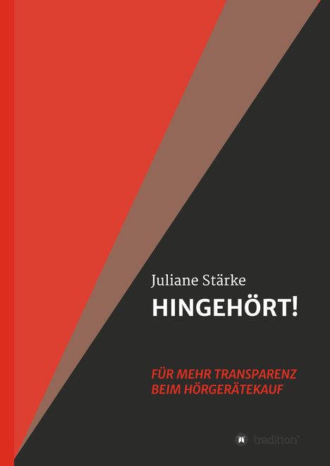 Juliane Stärke: HINGEHÖRT! Für mehr Transparenz beim Hörgerätekauf, Buch