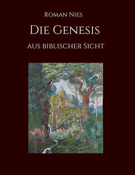 Roman Nies: Die Genesis aus biblischer Sicht, Buch