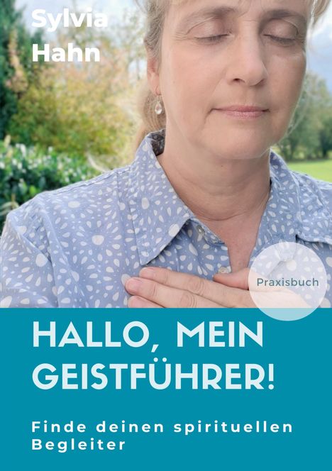 Sylvia Hahn: Hallo, mein Geistführer!, Buch