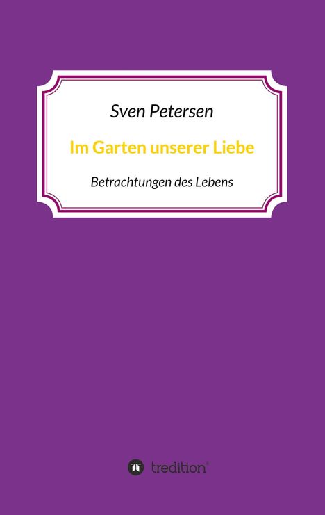 Sven Petersen: Im Garten unserer Liebe, Buch