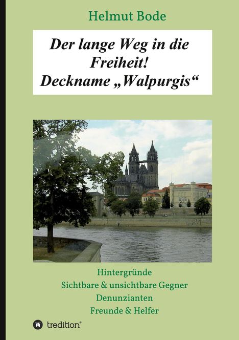 Helmut Bode: Der lange Weg in die Freiheit! Deckname ¿Walpurgis¿, Buch