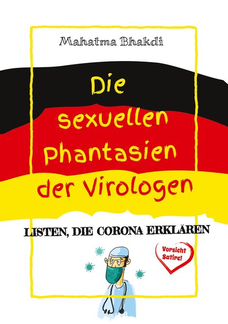 Mahatma Bhakdi: Die sexuellen Phantasien der Virologen, Buch