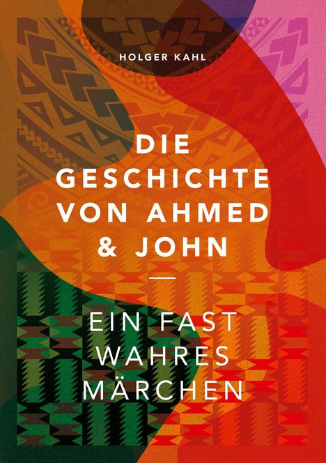 Holger Kahl: Die Geschichte von Ahmed und John, Buch